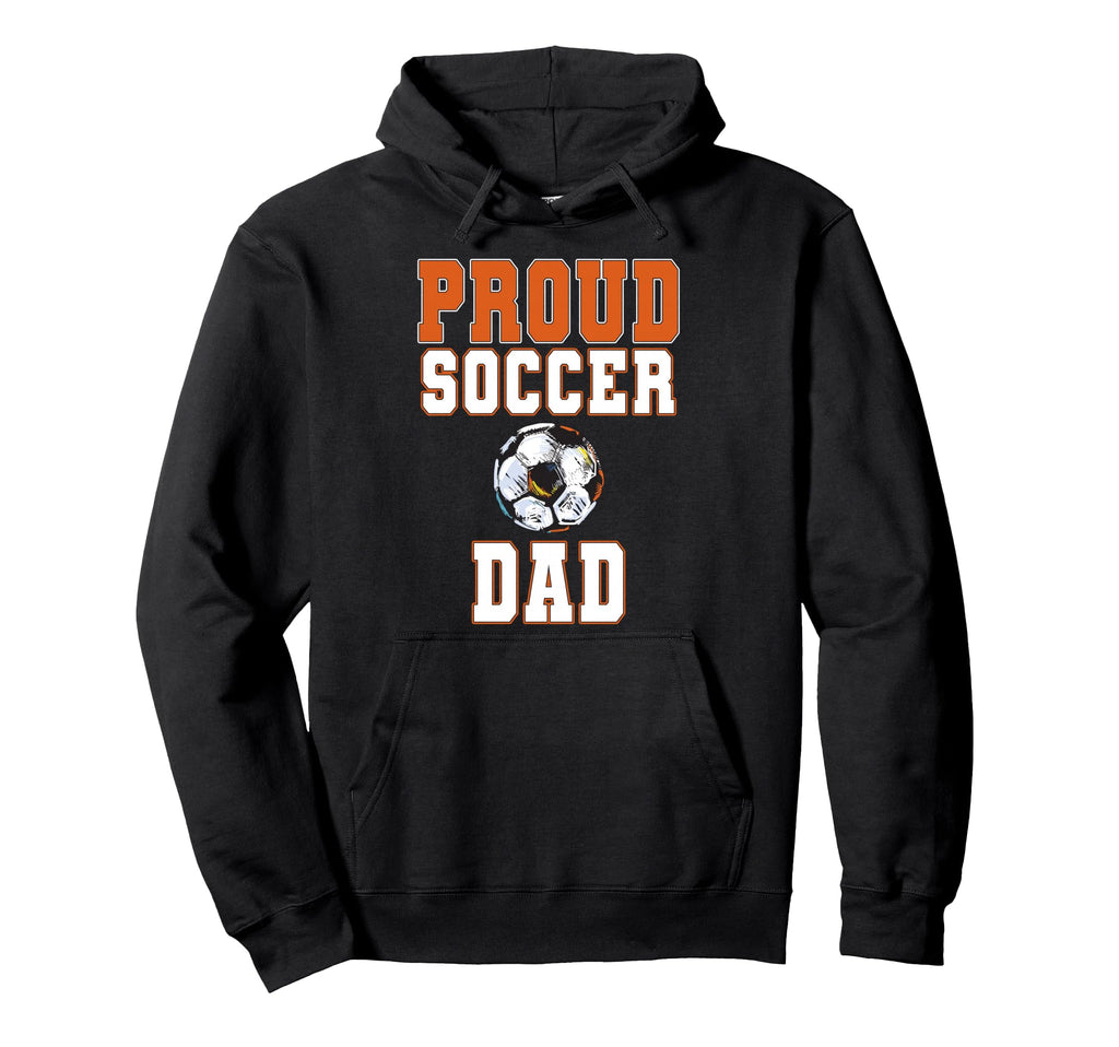 Proud Soccer Dad Game Day Sports Parent Hoodie - Trendy Graphic Unisex - T-Shirt, Sweatshirt, Hoodie