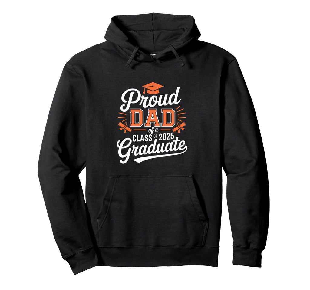 Proud Dad 2025 Graduate Celebratory Hoodie - Custom Art Print Men Women - T-Shirt, Sweatshirt, Hoodie