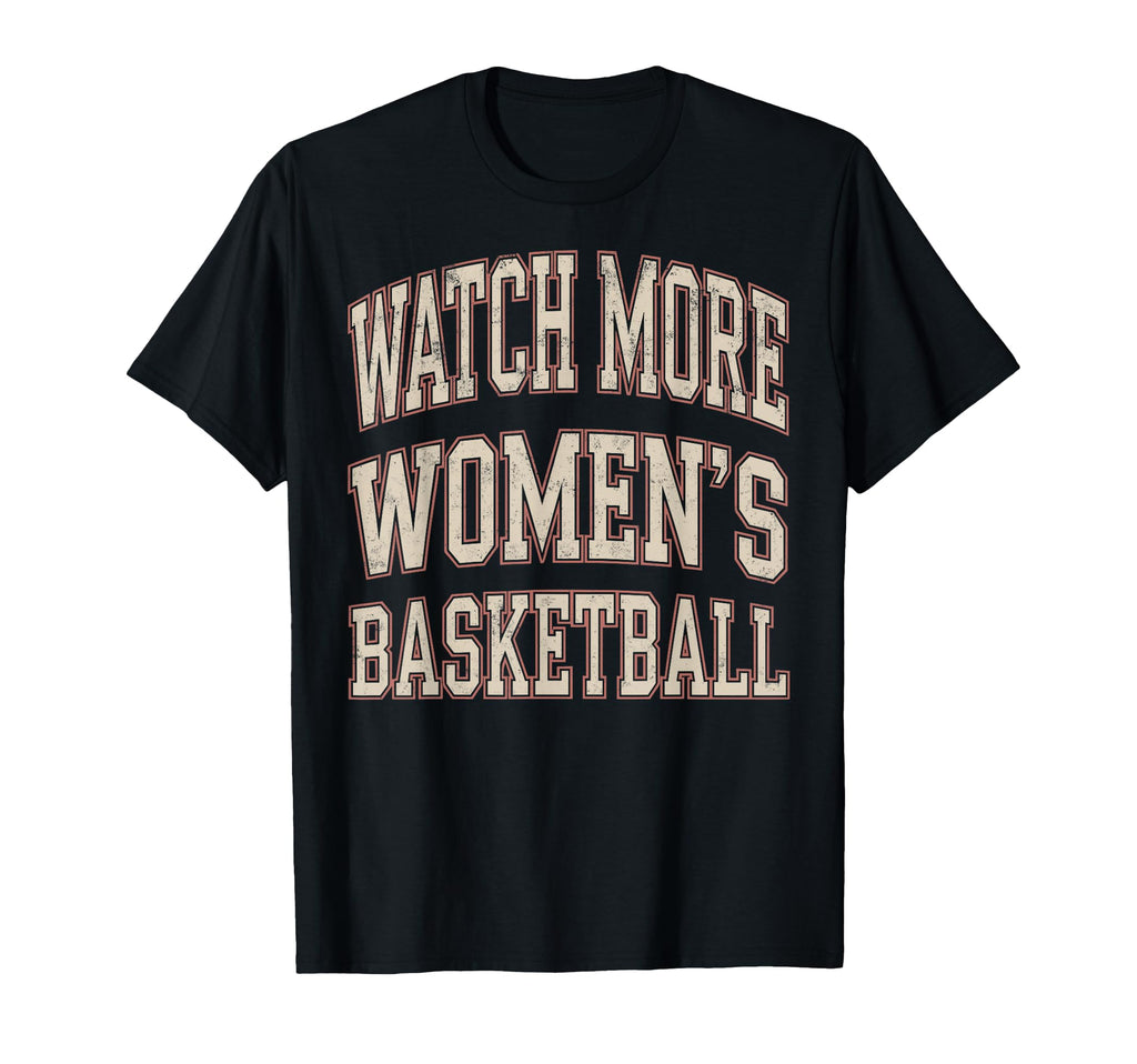 Watch More Womens Basketball Fan Player T-Shirt - Unique Graphic Unisex - T-Shirt, Sweatshirt, Hoodie