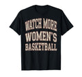 Watch More Womens Basketball Fan Player T-Shirt - Unique Graphic Unisex - T-Shirt, Sweatshirt, Hoodie