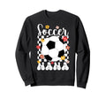 Soccer Nana Groovy Nana Soccer Player Sweatshirt - Streetwear Style Unisex - T-Shirt, Sweatshirt, Hoodie