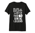 Mens Dad Myth Bowling Legend Bowlers Tri T-Shirt - Novelty Apparel Unisex - T-Shirt, Sweatshirt, Hoodie
