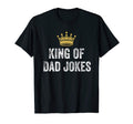 King Dad Jokes Funny Mens Gift T-Shirt - Graphic Print Unisex - T-Shirt, Sweatshirt, Hoodie