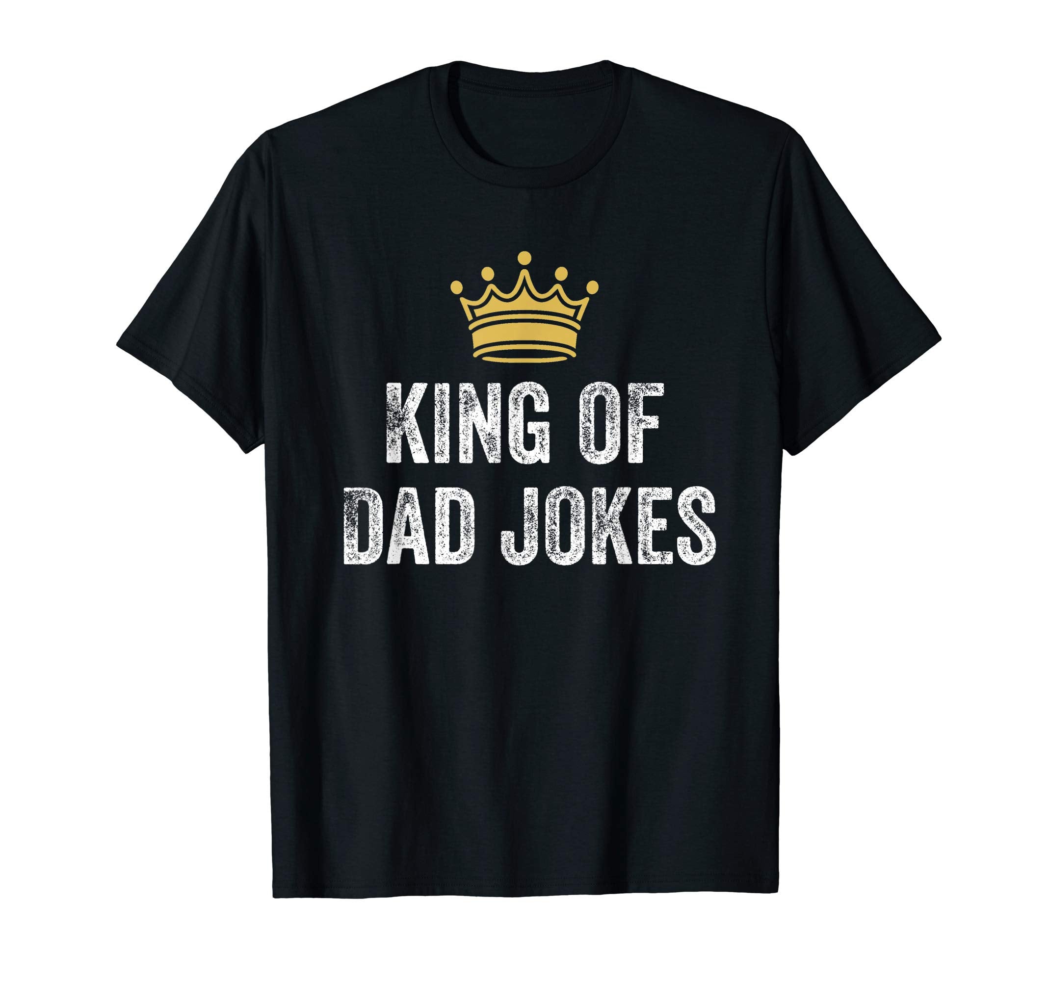 King Dad Jokes Funny Mens Gift T-Shirt - Graphic Print Unisex - T-Shirt, Sweatshirt, Hoodie