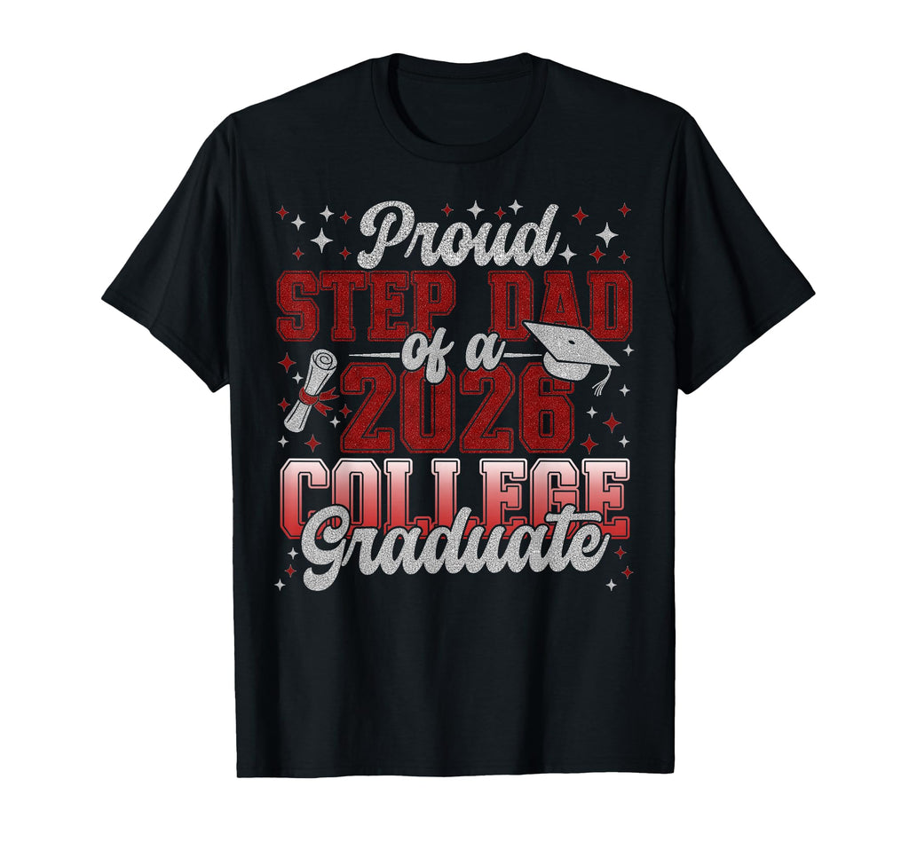 Proud Step Dad 2026 College Graduate T-Shirt - Aesthetic Graphic Unisex - T-Shirt, Sweatshirt, Hoodie