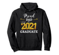 Proud Dad 2021 Graduate Graduating Hoodie - Novelty Apparel for Adults - T-Shirt, Sweatshirt, Hoodie