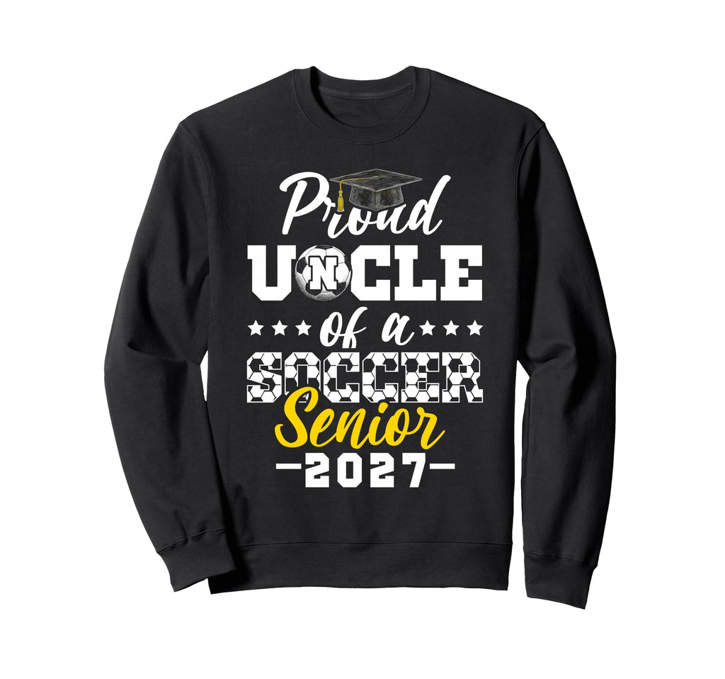 Proud Uncle Soccer Senior 2027 Sweatshirt - Custom Art Print for Adults - T-Shirt, Sweatshirt, Hoodie