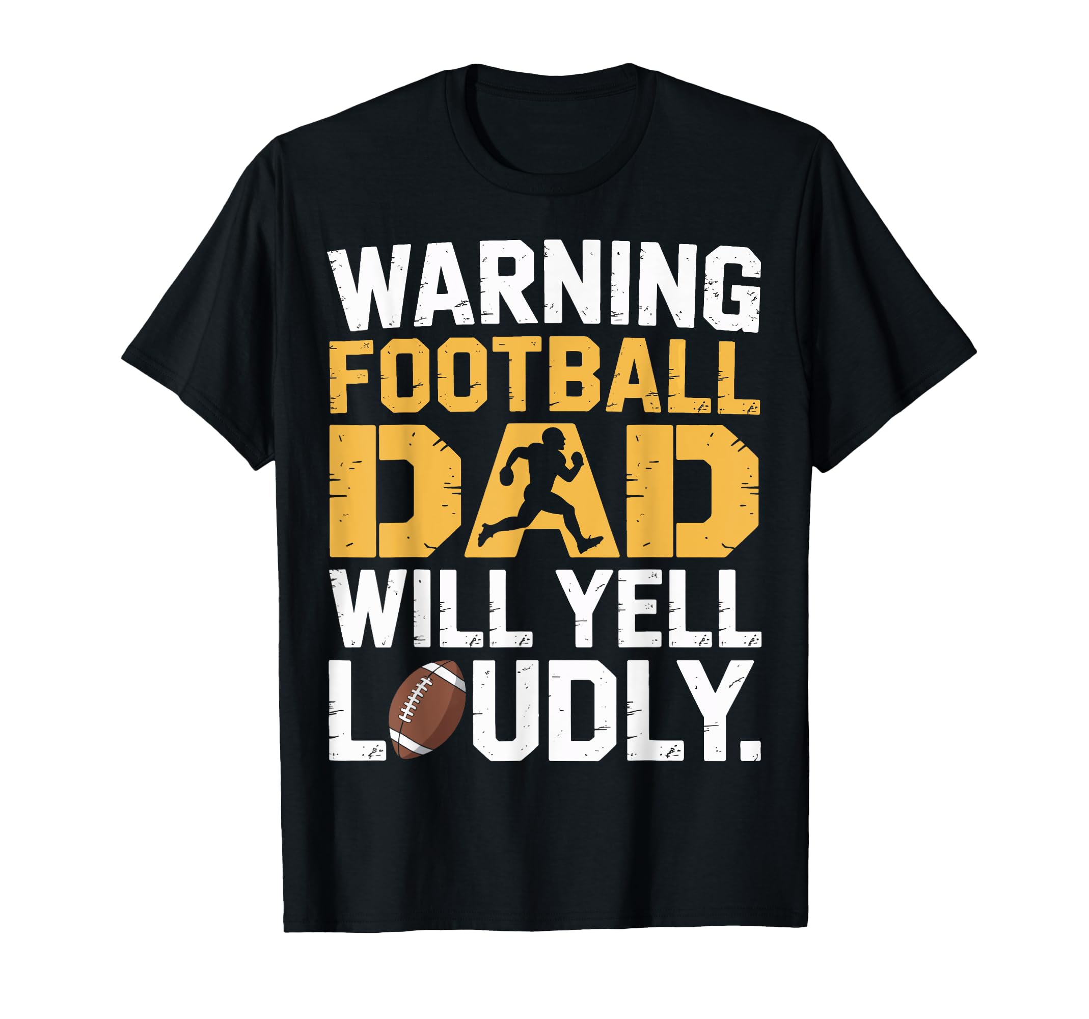 Football Dad Will Yell Loudly Warning T-Shirt - Graphic Print Men Women - T-Shirt, Sweatshirt, Hoodie