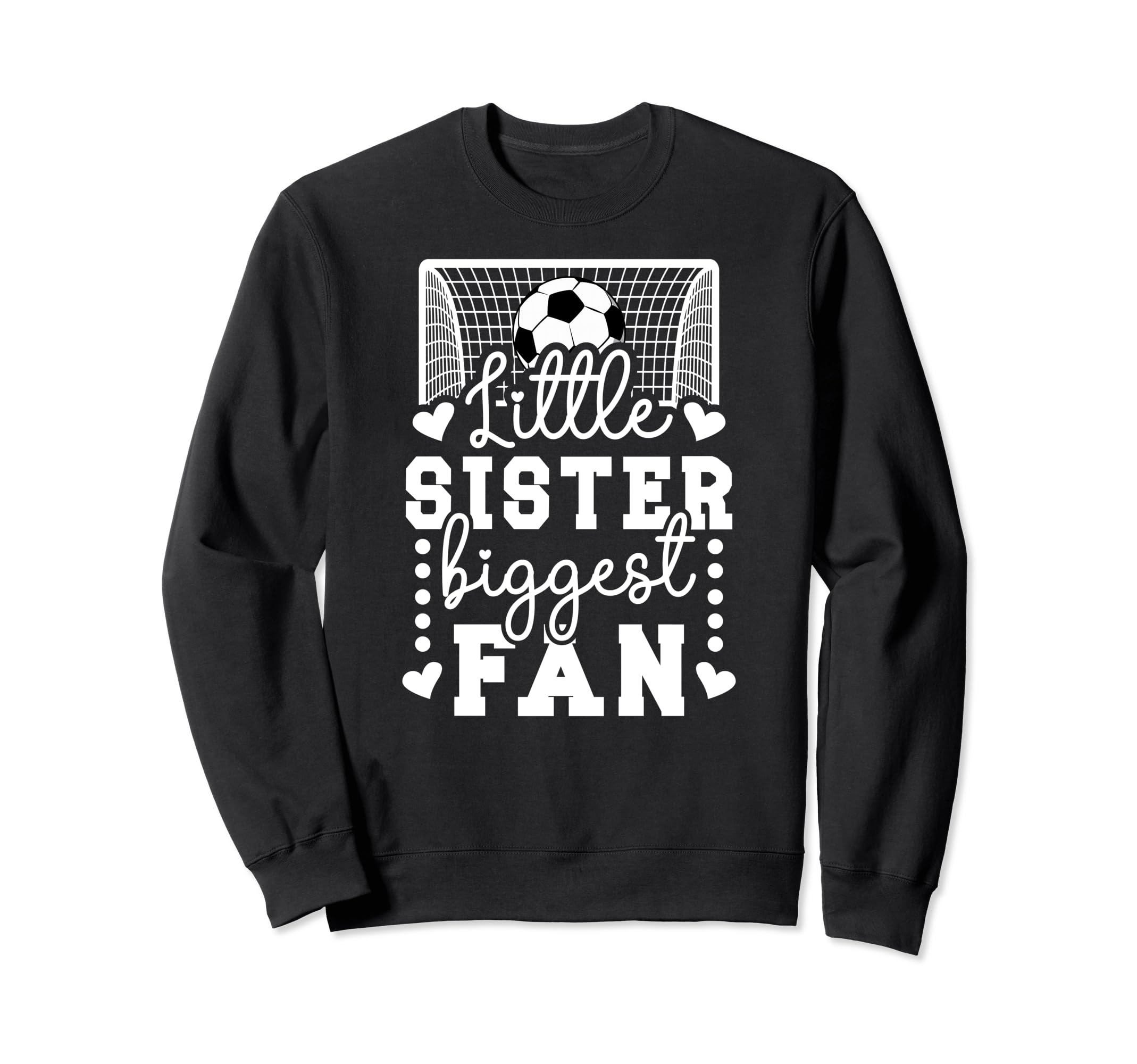 Little Sister Soccer Goalie Sister Sweatshirt - Streetwear Style Men Women - T-Shirt, Sweatshirt, Hoodie