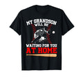 Funny My Grandson Will Be Waiting T-Shirt - Fun Novelty Design for Adults - T-Shirt, Sweatshirt, Hoodie