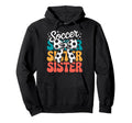 Groovy Soccer Football Player Sister Fan Hoodie - Trendy Graphic Men Women - T-Shirt, Sweatshirt, Hoodie
