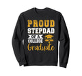 Proud Stepdad College Graduate Sweatshirt - Streetwear Style Men Women - T-Shirt, Sweatshirt, Hoodie