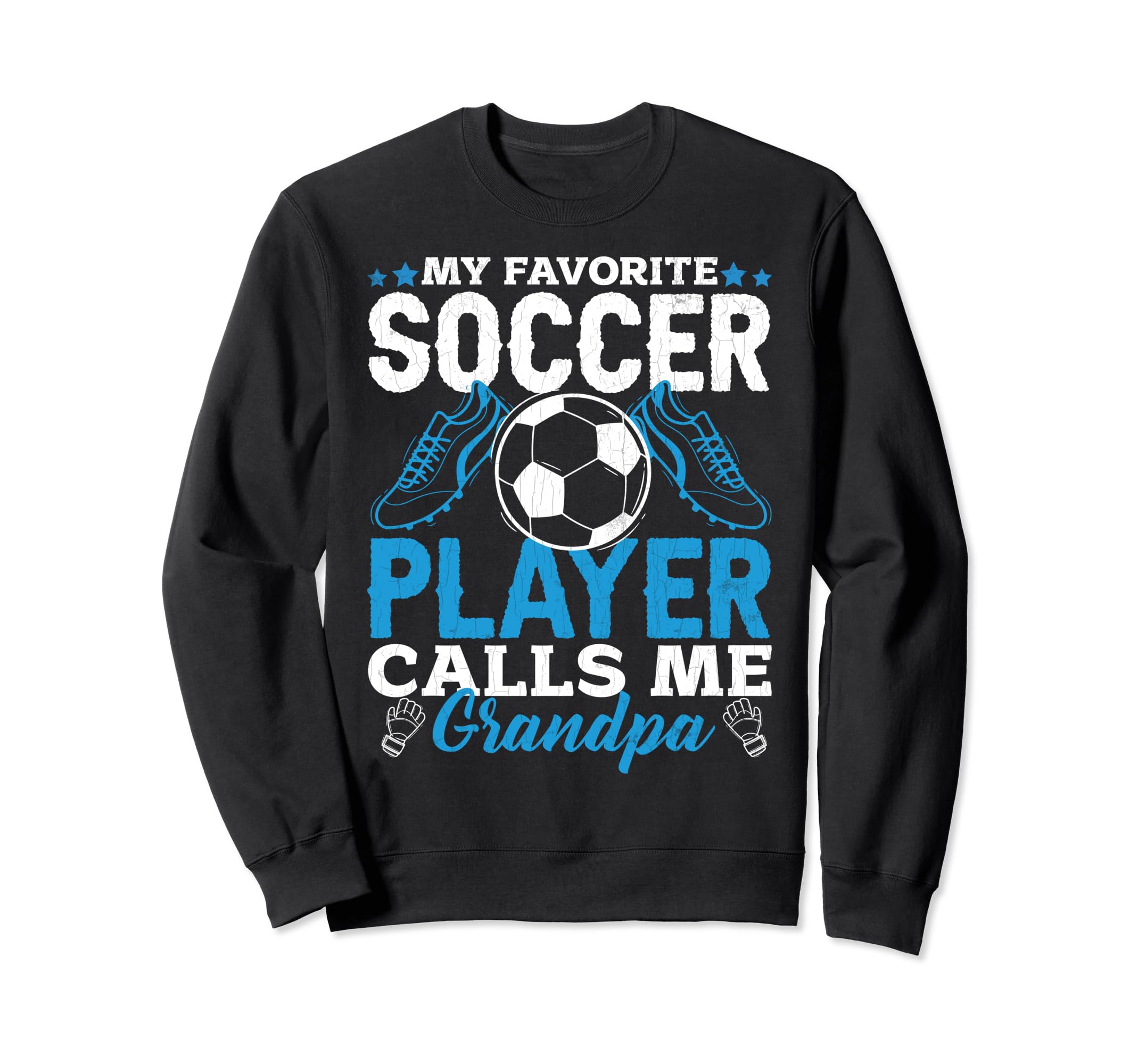 Soccer Player Calls Me Grandpa Funny Sweatshirt - Graphic Print Men Women - T-Shirt, Sweatshirt, Hoodie