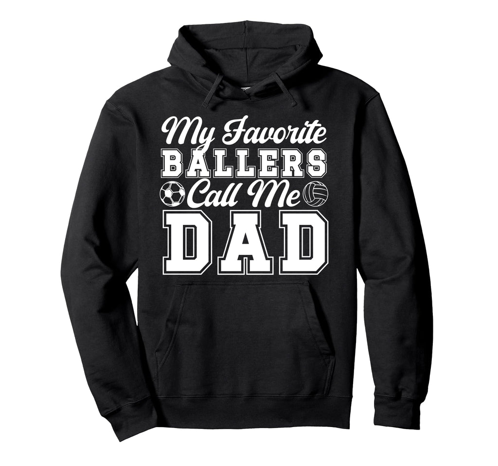 My Favorite Ballers Call Me Dad Soccer Hoodie - Aesthetic Graphic Unisex - T-Shirt, Sweatshirt, Hoodie