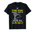 If Paw Paw Cant Fix It Were All T-Shirt - Minimalist Print Men Women - T-Shirt, Sweatshirt, Hoodie