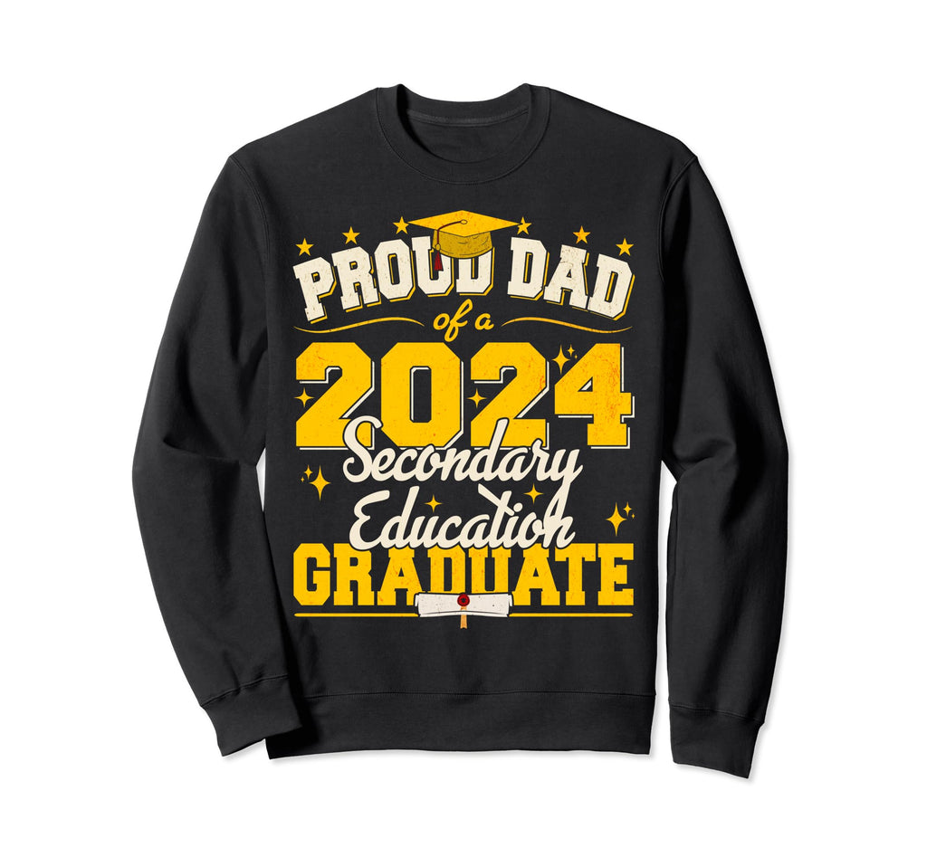 Proud Dad 2024 Secondary Education Sweatshirt - Graphic Print for Adults - T-Shirt, Sweatshirt, Hoodie