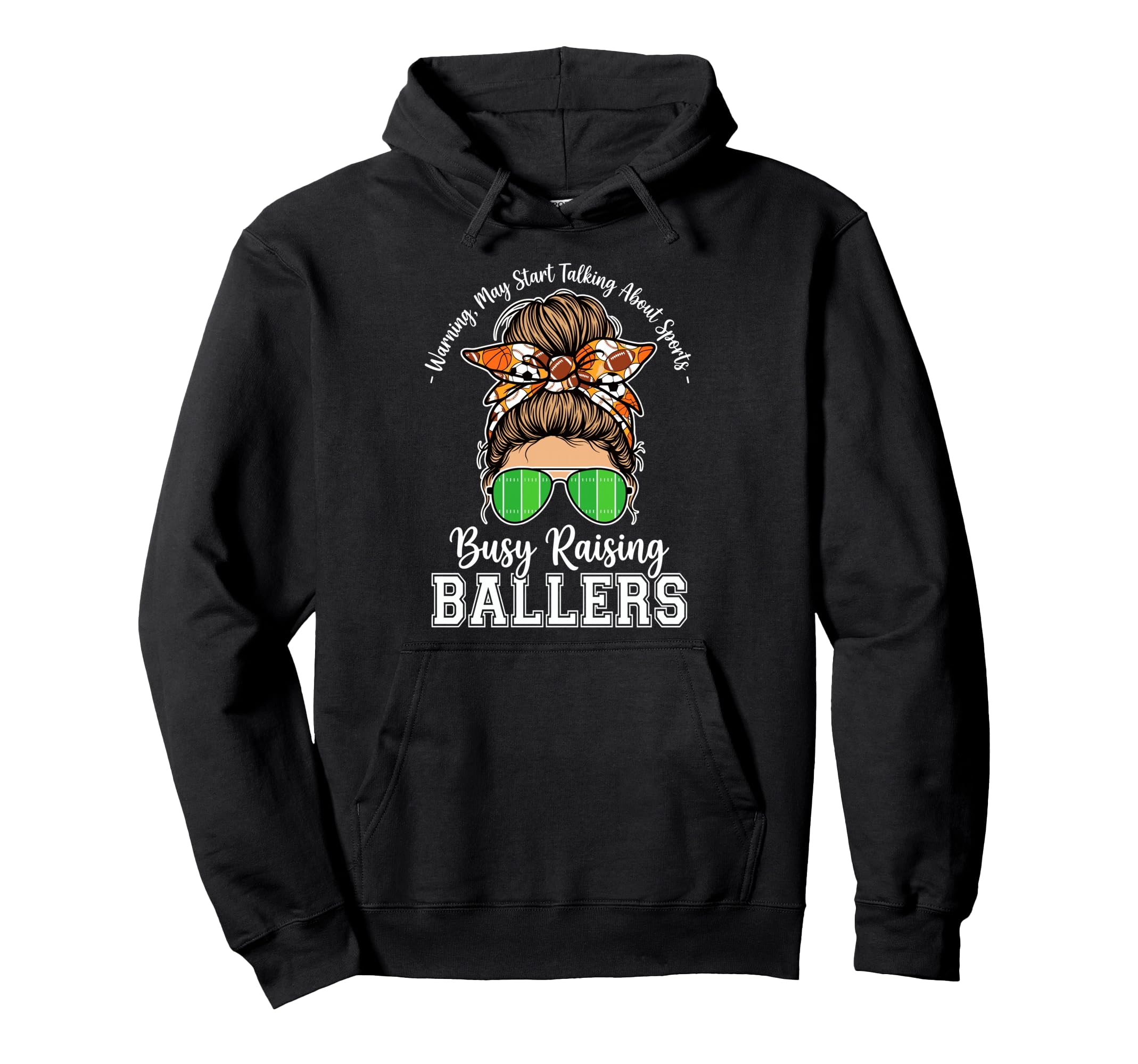 Busy Raising Ballers Warning May Start Hoodie - Unique Graphic for Adults - T-Shirt, Sweatshirt, Hoodie