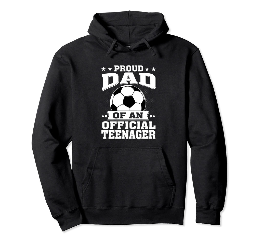 Proud Dad Teenager 13Th Birthday Hoodie - Fun Novelty Design Men Women - T-Shirt, Sweatshirt, Hoodie