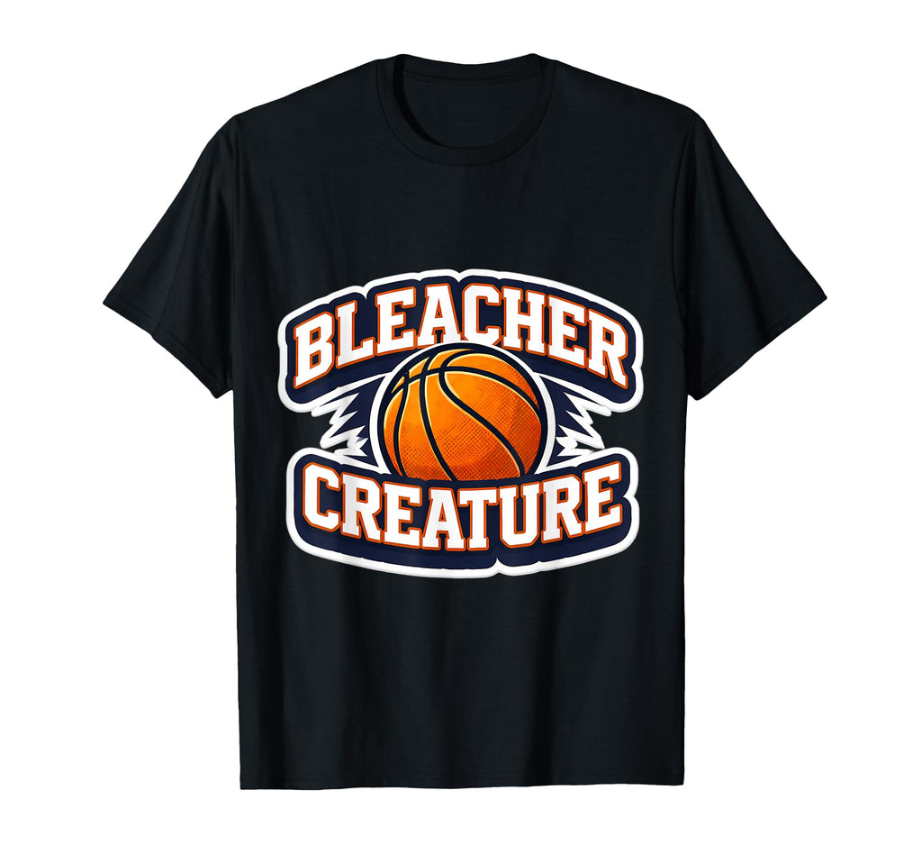 Bleacher Creature Basketball Fan T-Shirt - Casual Everyday Wear Unisex - T-Shirt, Sweatshirt, Hoodie
