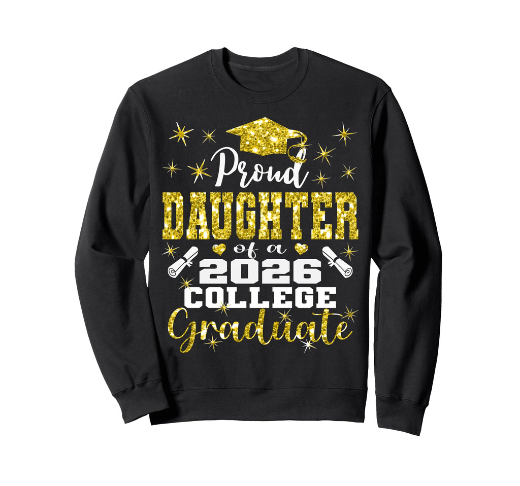 Proud Daughter 2026 College Sweatshirt - Fun Novelty Design Men Women - T-Shirt, Sweatshirt, Hoodie