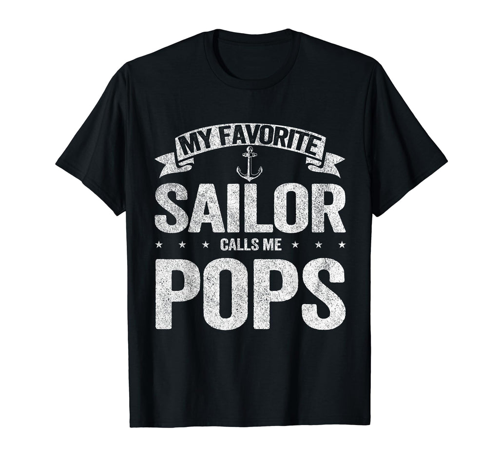 My Favorite Sailor Calls Me Pops Grandpa T-Shirt - Graphic Print Unisex - T-Shirt, Sweatshirt, Hoodie