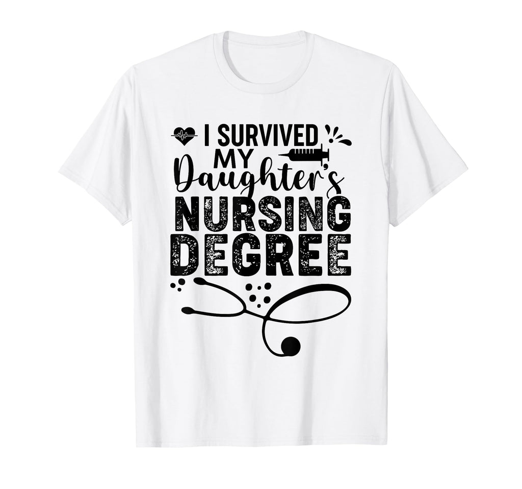 I Survived My Daughters Nursing T-Shirt - Custom Art Print Men Women - T-Shirt, Sweatshirt, Hoodie
