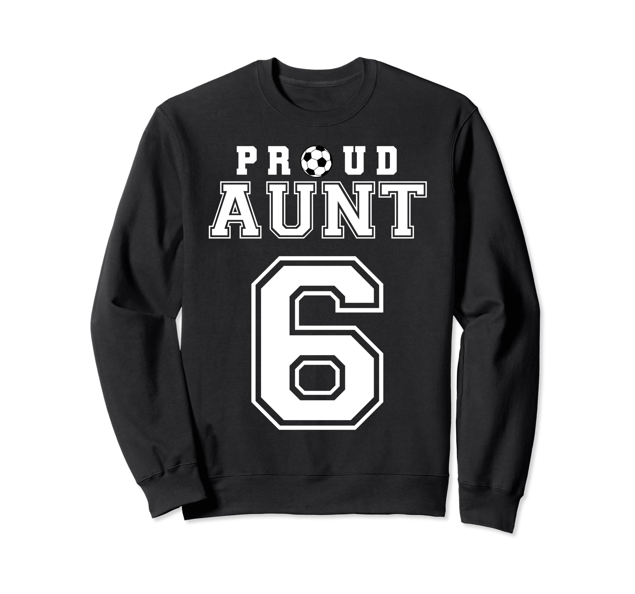 Number 6 Custom Proud Soccer Sweatshirt - Fun Novelty Design for Adults - T-Shirt, Sweatshirt, Hoodie