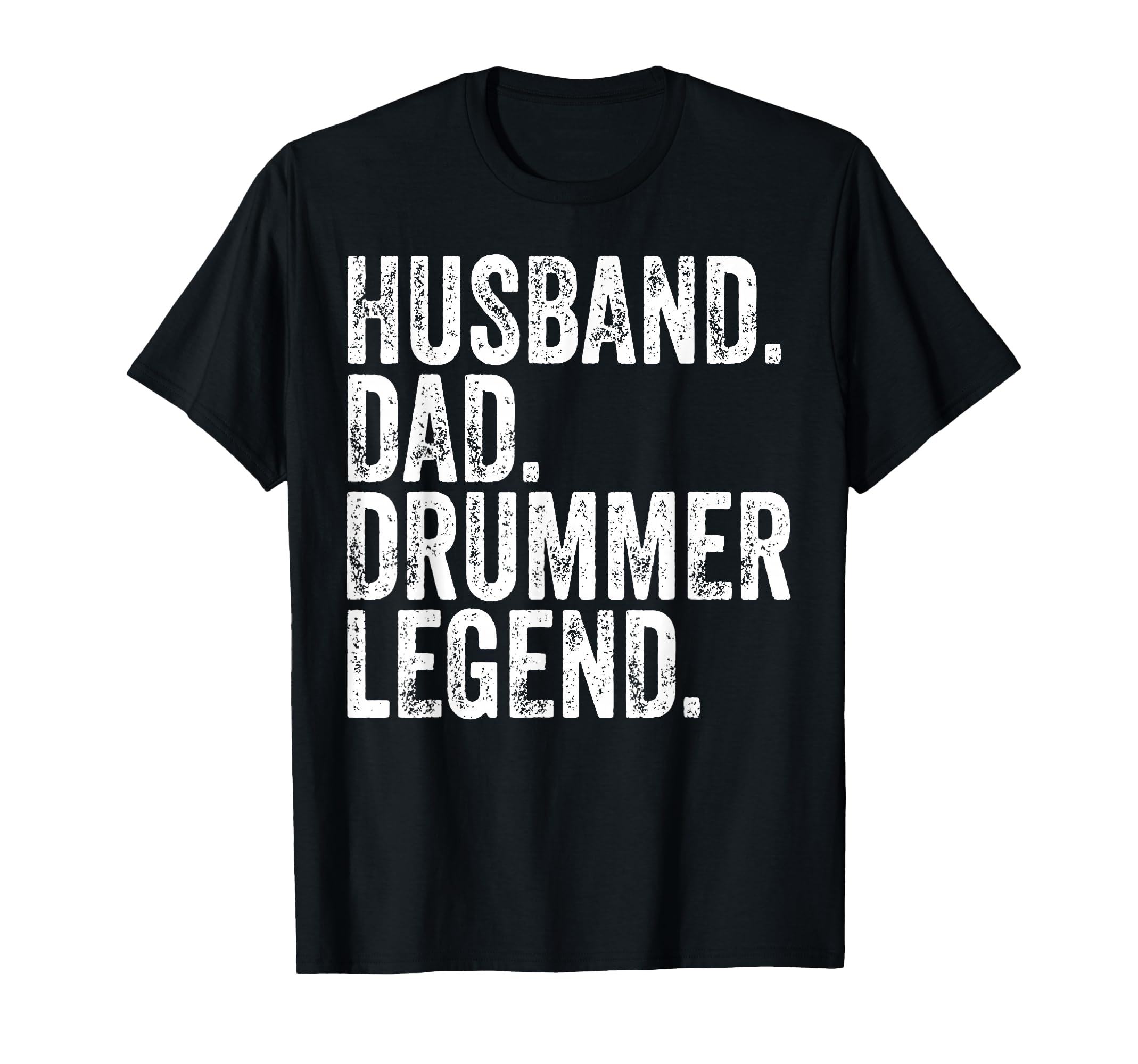 Husband Dad Drummer Legend Funny Fathers T-Shirt - Graphic Print Men Women - T-Shirt, Sweatshirt, Hoodie