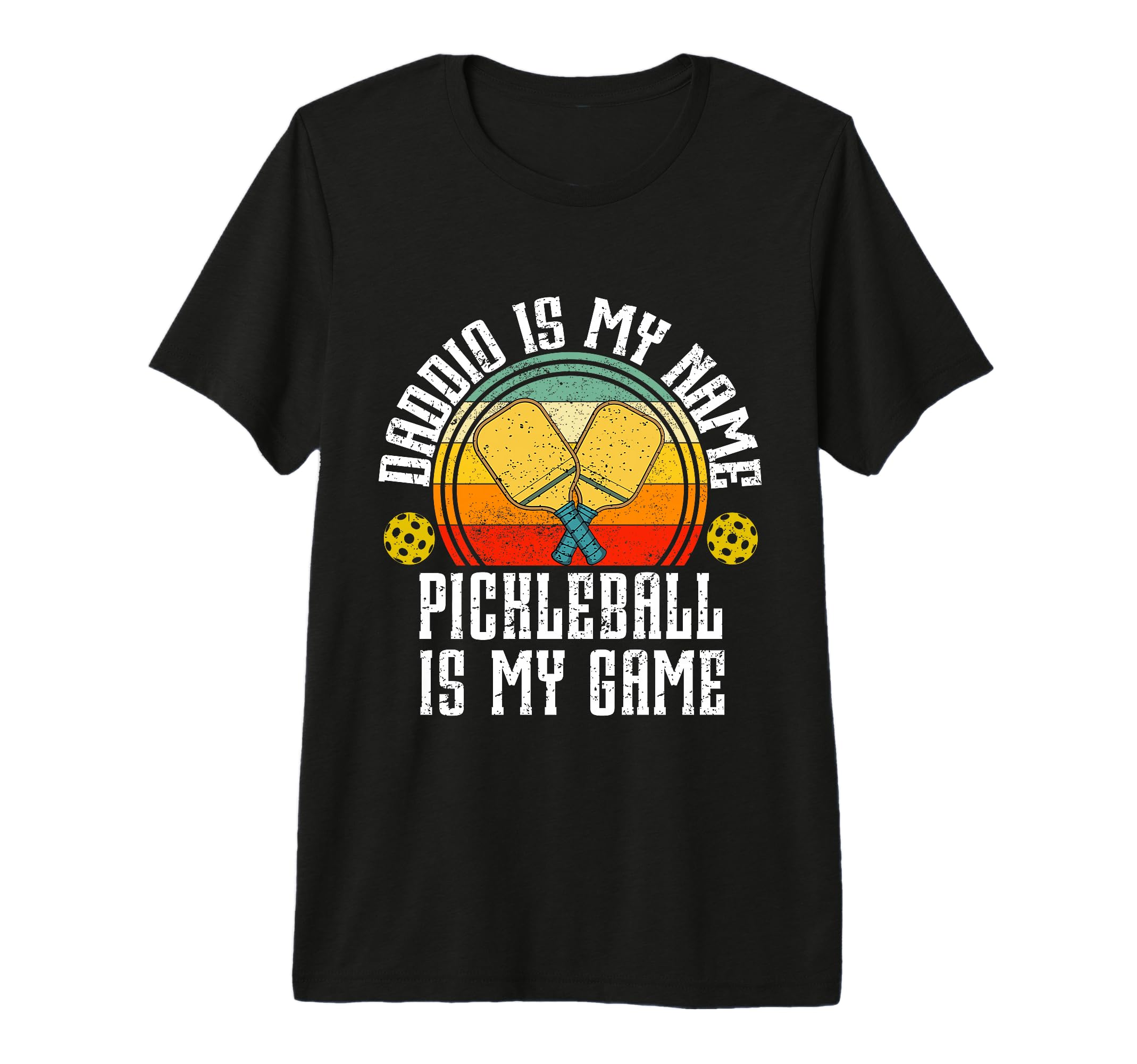 Mens Daddio Is My Name Pickleball Is My T-Shirt - Graphic Print Unisex - T-Shirt, Sweatshirt, Hoodie