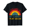 Funny I Just Want To Eat Cherry And Play T-Shirt - Custom Art Print Unisex - T-Shirt, Sweatshirt, Hoodie