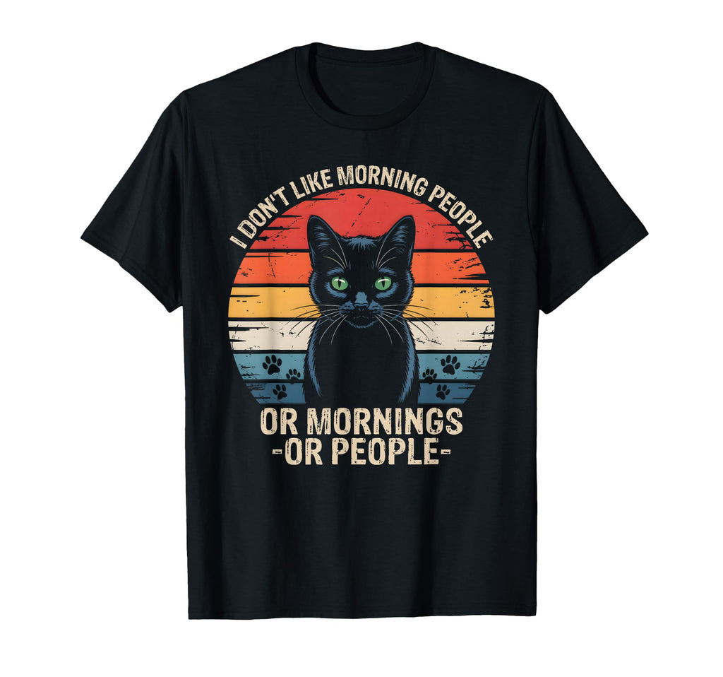 I Dont Like Morning People Funny Cat T-Shirt - Aesthetic Graphic Unisex - T-Shirt, Sweatshirt, Hoodie