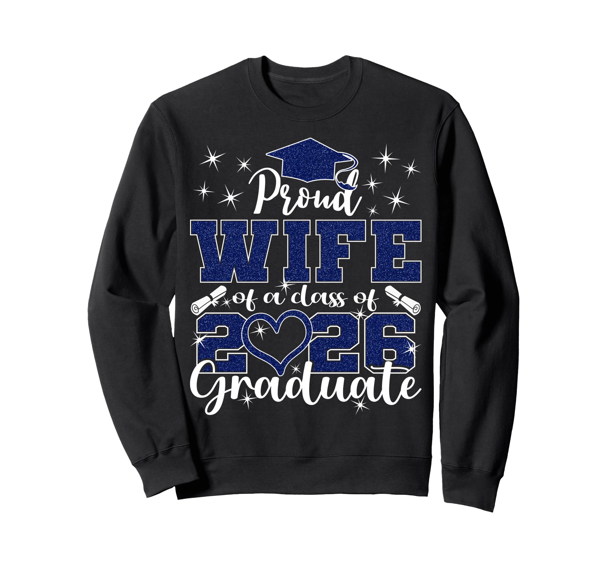 Super Proud Wife 2026 Graduate Sweatshirt - Streetwear Style Men Women - T-Shirt, Sweatshirt, Hoodie