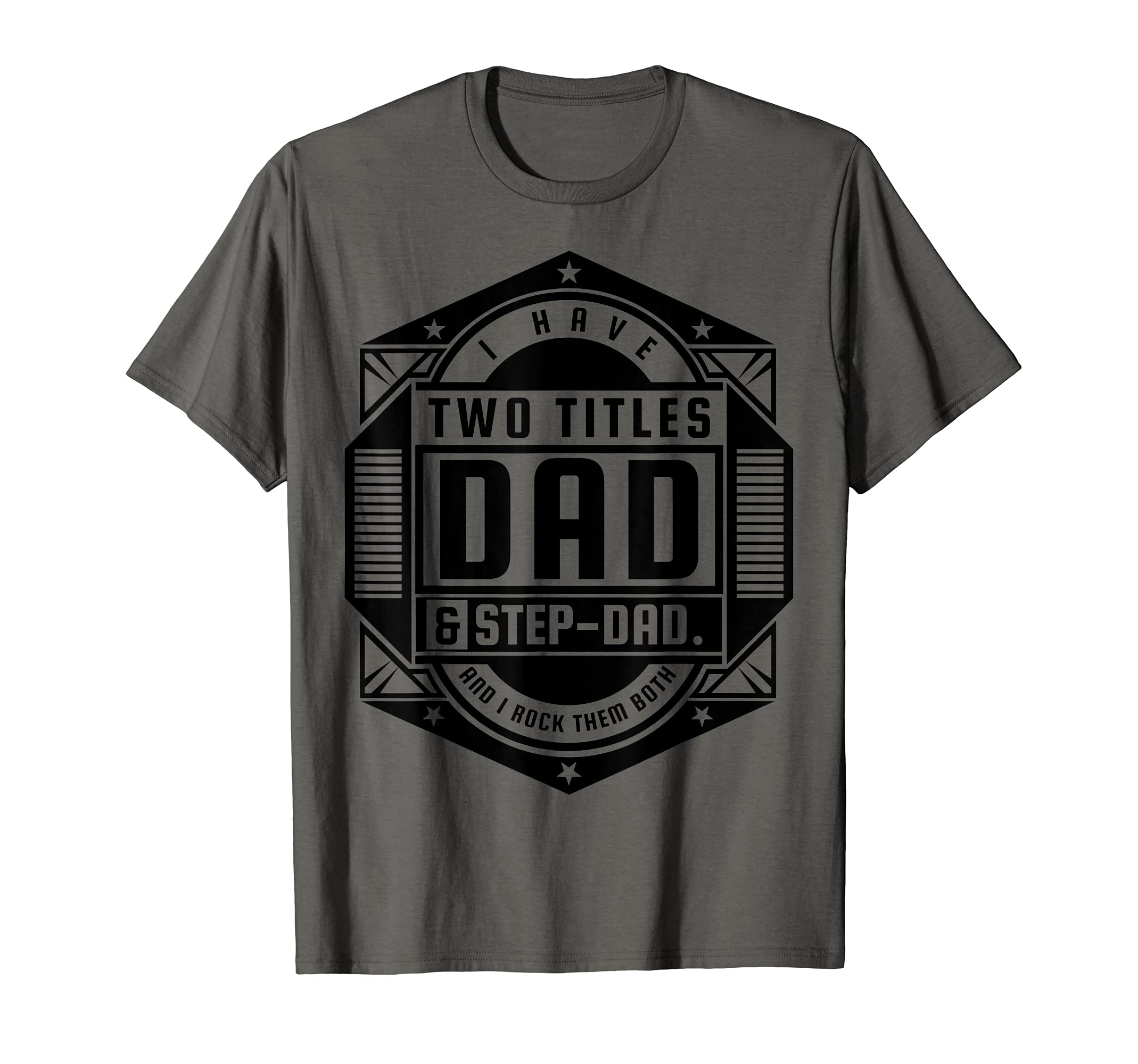 I Have Two Titles Dad Step Dad Fathers T-Shirt - Aesthetic Graphic Unisex - T-Shirt, Sweatshirt, Hoodie