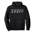 One Where We Adopt Parents Adoption Hoodie - Aesthetic Graphic Unisex - T-Shirt, Sweatshirt, Hoodie