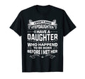 I Dont Have Stepdaughter Funny Step T-Shirt - Custom Art Print Men Women - T-Shirt, Sweatshirt, Hoodie