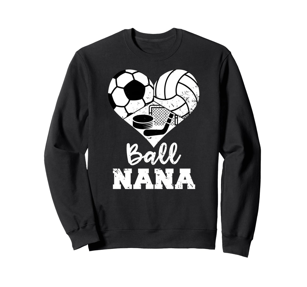 Ball Nana Heart Funny Soccer Sweatshirt - Trendy Graphic Men Women - T-Shirt, Sweatshirt, Hoodie