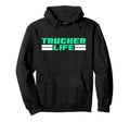 Trucker Life Proud Semi Truck Driver Hoodie - Graphic Print Unisex - T-Shirt, Sweatshirt, Hoodie