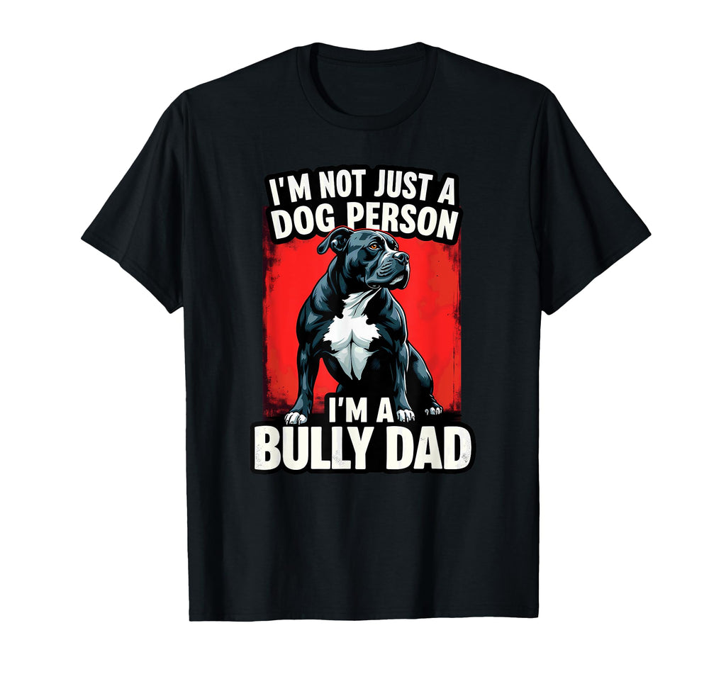 American Bully Dog Dad Fathers Day Sweatshirt - Streetwear Style Men Women - T-Shirt, Sweatshirt, Hoodie