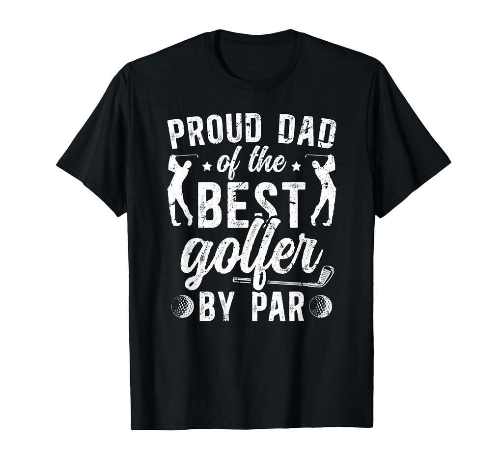 Proud Dad Golf Player Father T-Shirt - Casual Everyday Wear for Adults - T-Shirt, Sweatshirt, Hoodie