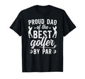 Proud Dad Golf Player Father T-Shirt - Casual Everyday Wear for Adults - T-Shirt, Sweatshirt, Hoodie