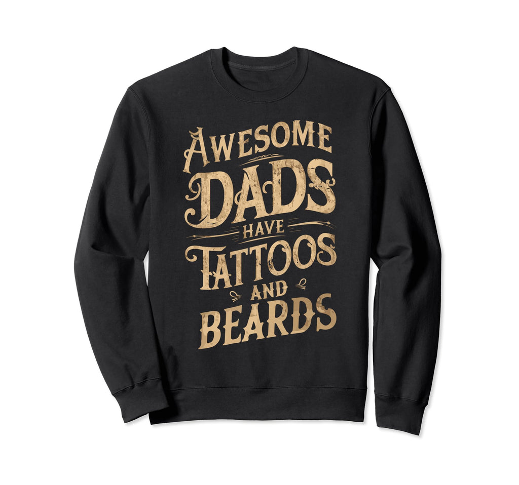 Awesome Dads Have Tattoos And Sweatshirt - Minimalist Print Men Women - T-Shirt, Sweatshirt, Hoodie