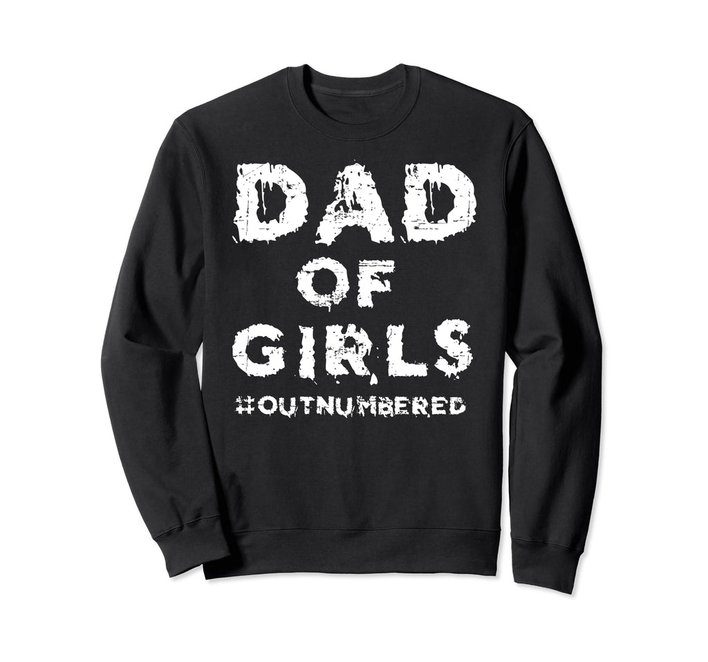 Dad Fathers Day Father Daughters Sweatshirt - Unique Graphic Men Women - T-Shirt, Sweatshirt, Hoodie