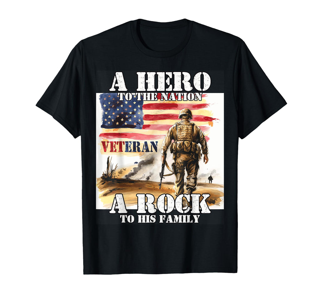 Hero To Nation Rock To His Family Veteran T-Shirt - Graphic Print Unisex - T-Shirt, Sweatshirt, Hoodie