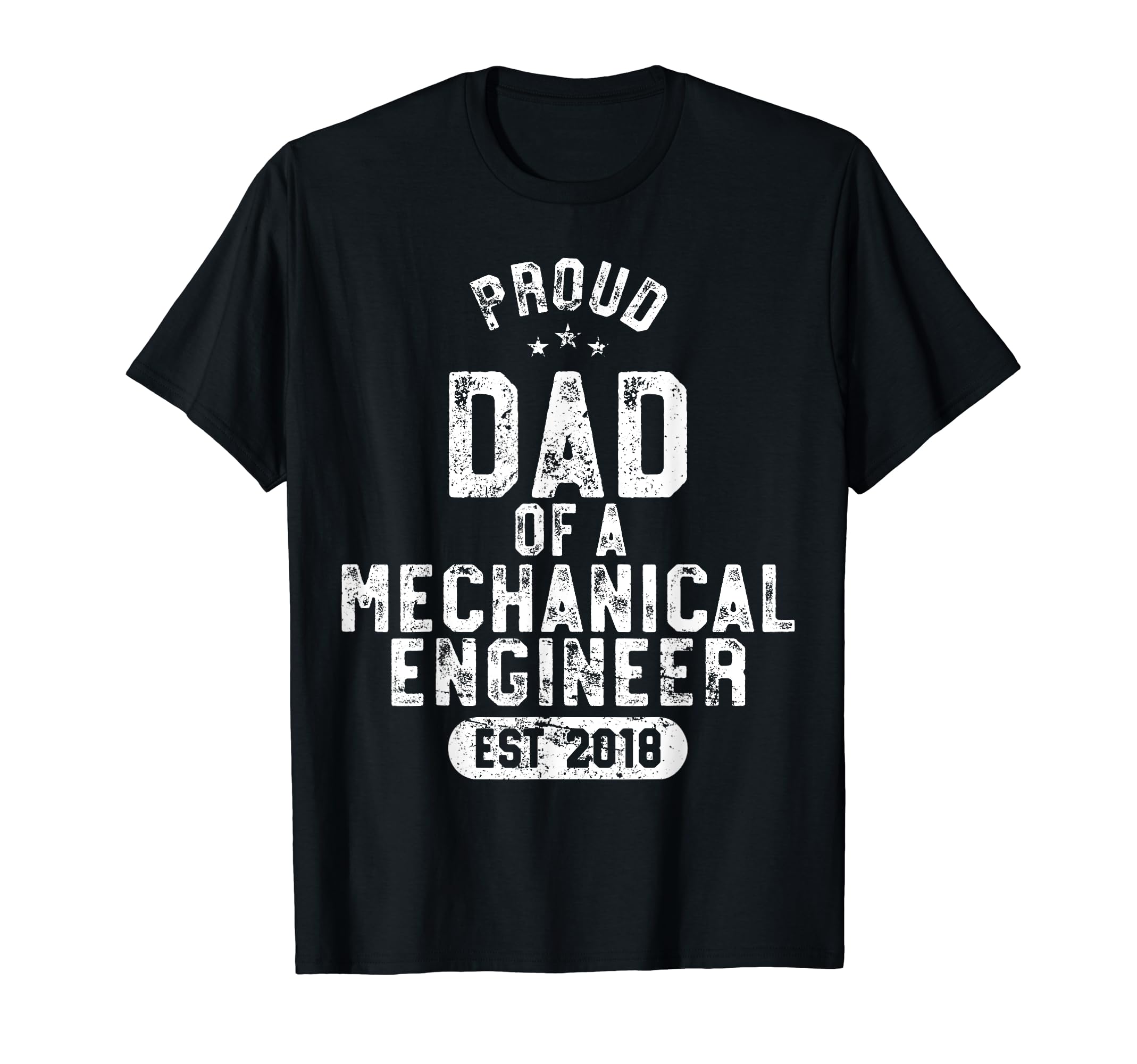 Mens Proud Dad Mechanical Engineer 2018 T-Shirt - Unique Graphic Unisex - T-Shirt, Sweatshirt, Hoodie