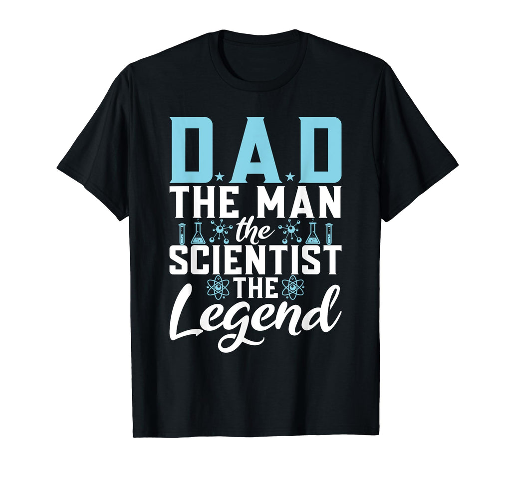 Dad Scientist Legend Scientist Dad T-Shirt - Novelty Apparel for Adults - T-Shirt, Sweatshirt, Hoodie