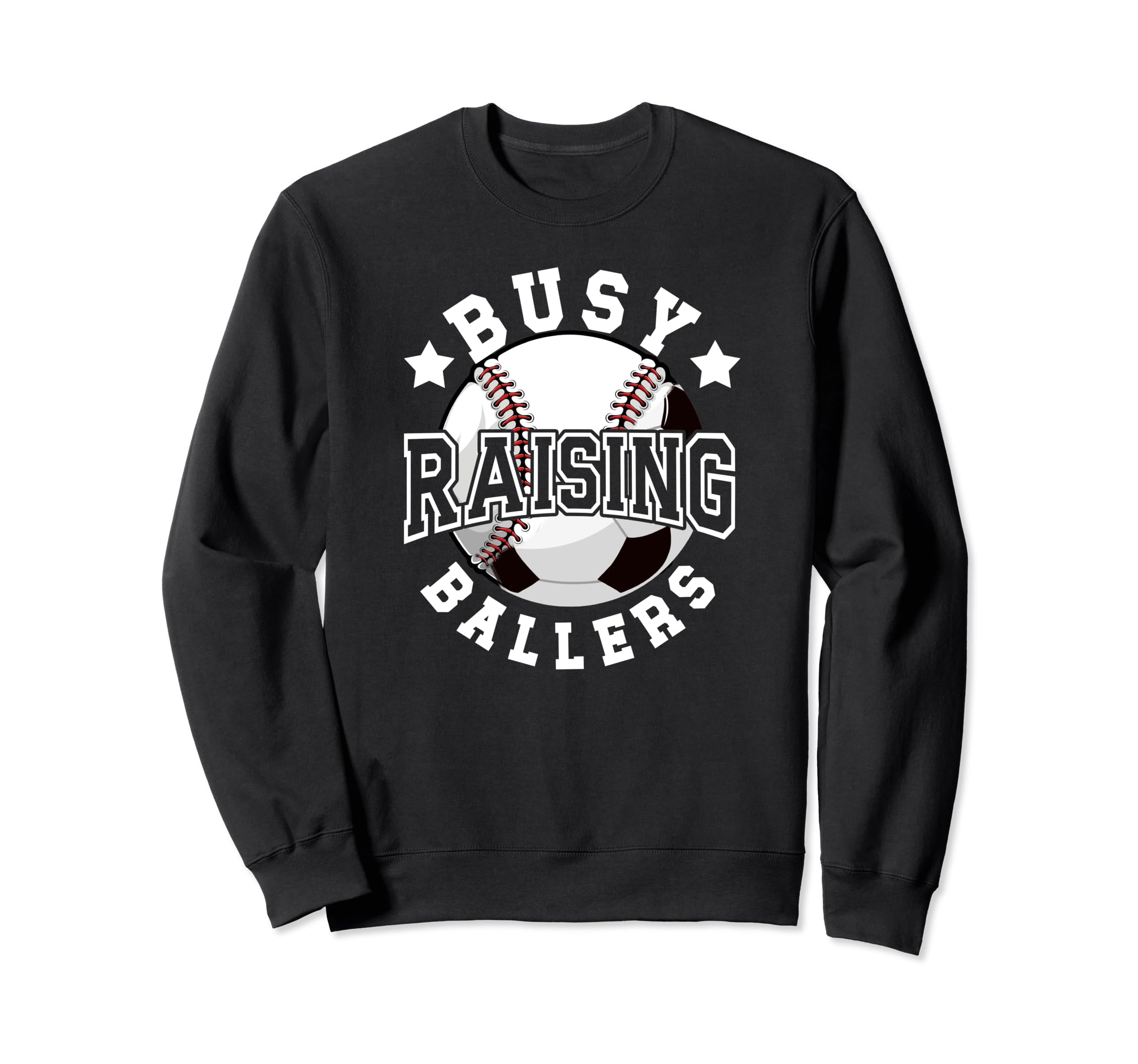 Busy Raising Ballers Baseball Soccer Sweatshirt - Graphic Print for Adults - T-Shirt, Sweatshirt, Hoodie