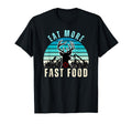 Eat More Fast Food Camper Deer Hunting T-Shirt - Fun Novelty Design Unisex - T-Shirt, Sweatshirt, Hoodie