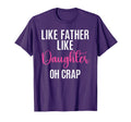 Like Father Like Daughter Oh Crap T-Shirt - Trendy Graphic for Adults - T-Shirt, Sweatshirt, Hoodie