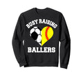Busy Raising Ballers Soccer Softball Sweatshirt - Aesthetic Graphic Unisex - T-Shirt, Sweatshirt, Hoodie
