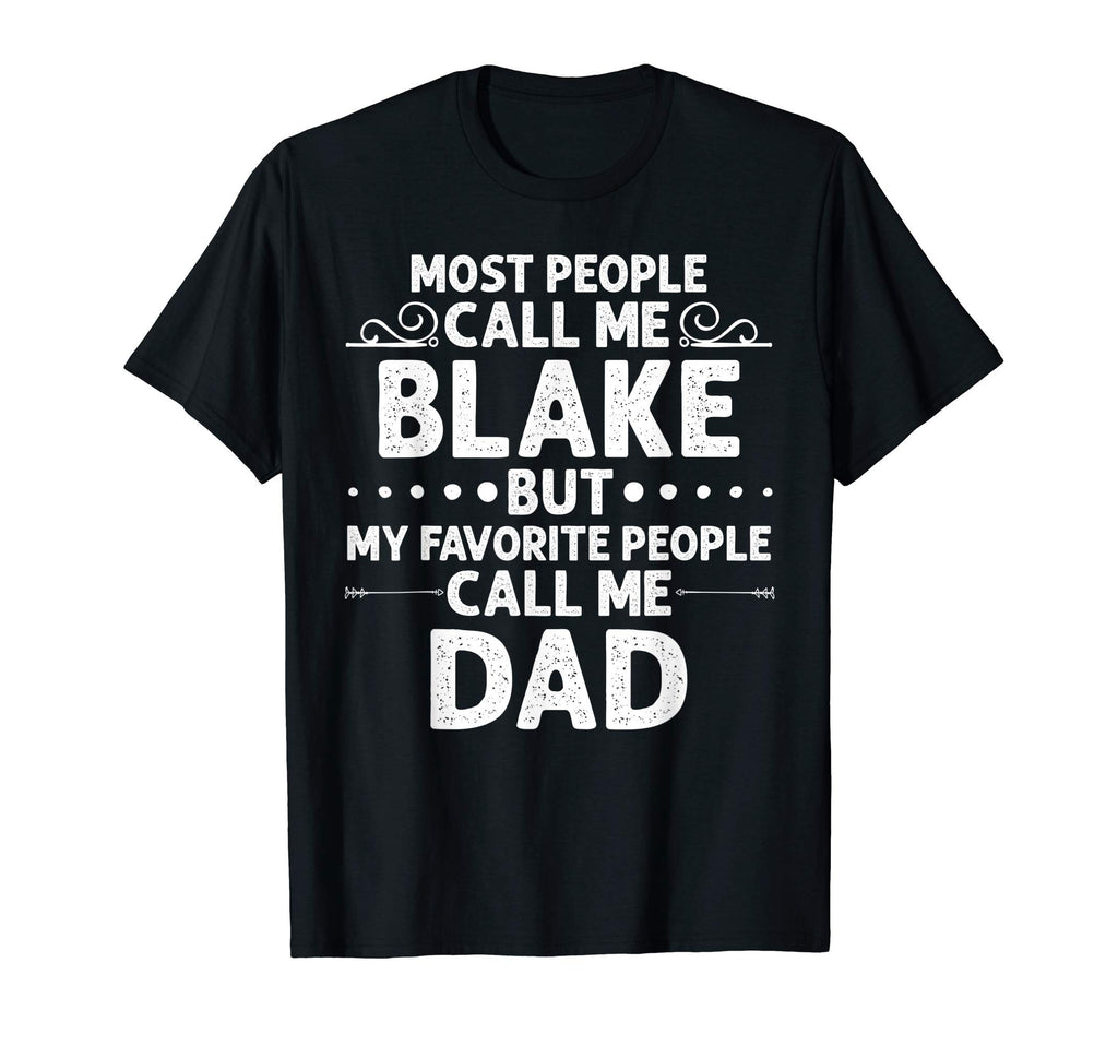 Blake Gift Name Funny Fathers Day T-Shirt - Custom Art Print for Adults - T-Shirt, Sweatshirt, Hoodie